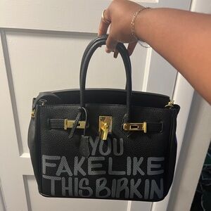 Sonique Saturday “You Fake Like This Birkin” Handbag 30 CM